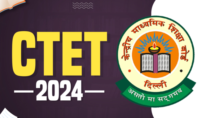 EDZN01 CBSE CTET 2024 Examination Notification Out