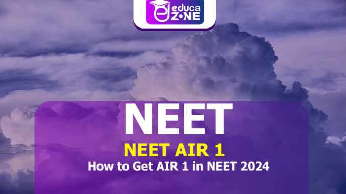How to Get AIR 1 in NEET